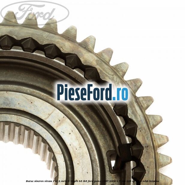 Butuc sincron viteza 1 si 2 cutie 5 trepte B5/IB5 Ford Puma 1997-2003 1.7 16V 125 cp MHA, MHB benzina