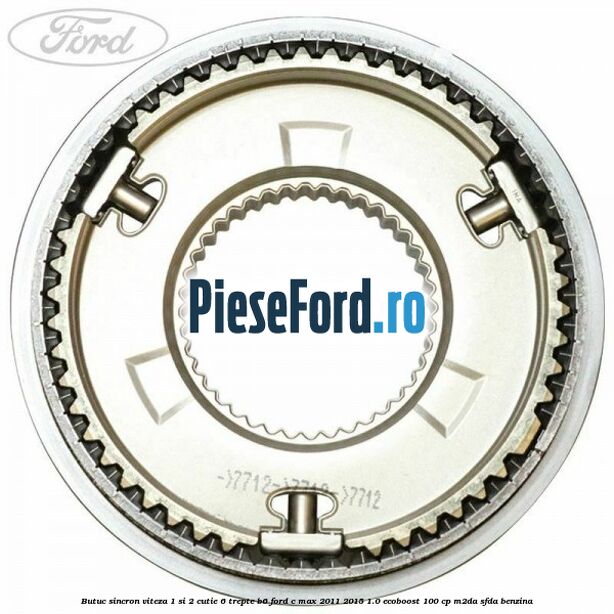 Butuc sincron viteza 1 si 2 cutie 6 trepte B6 Ford C-Max 2011-2015 1.0 EcoBoost 100 cp M2DA, SFDA benzina