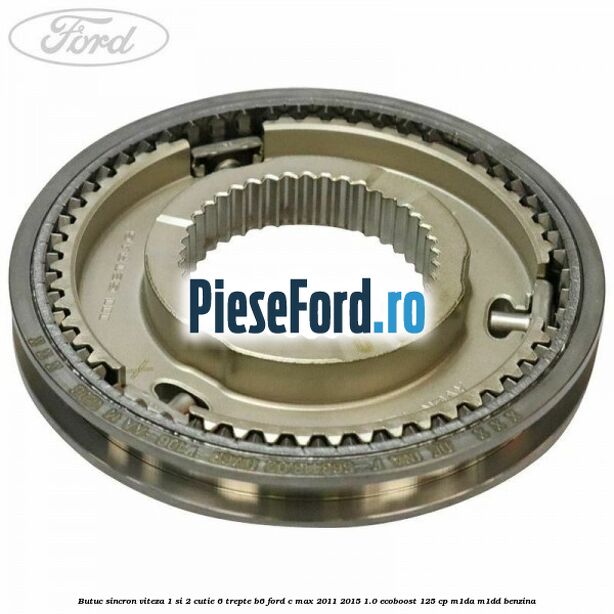 Butuc sincron viteza 1 si 2 cutie 6 trepte B6 Ford C-Max 2011-2015 1.0 EcoBoost 125 cp M1DA, M1DD benzina
