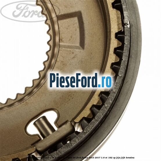 Butuc sincron viteza 1 si 2 cutie 6 trepte B6 Ford Fiesta 2013-2017 1.6 ST 182 cp JTJA, JTJB benzina