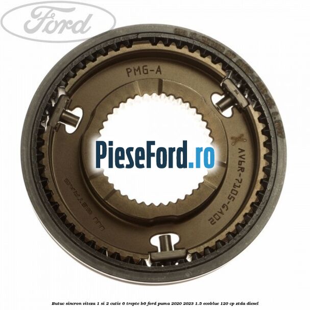Butuc sincron viteza 1 si 2 cutie 6 trepte B6 Ford Puma 2020-2023 1.5 EcoBlue 120 cp ZTDA diesel