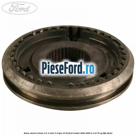 Butuc sincron viteza 3 si 4 cutie 5 trepte MT75 Ford Transit 2000-2006 2.4 TD 75 cp F4FA diesel