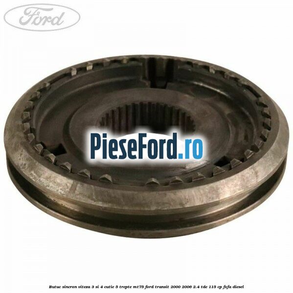 Butuc sincron viteza 3 si 4 cutie 5 trepte MT75 Ford Transit 2000-2006 2.4 TDE 115 cp FXFA diesel