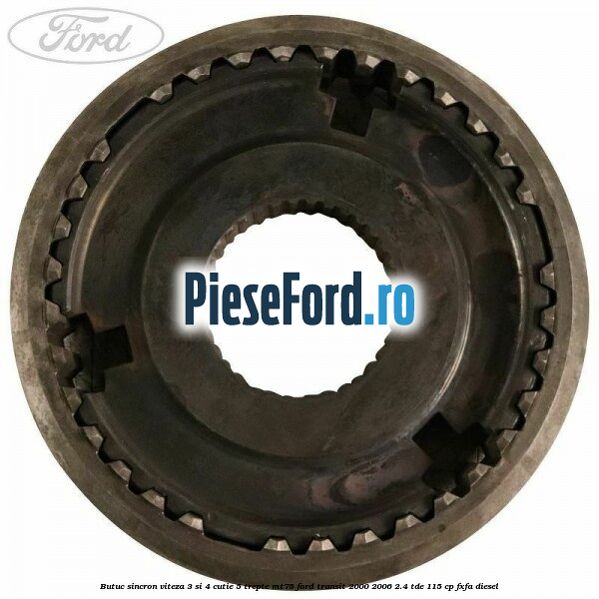 Butuc sincron viteza 3 si 4 cutie 5 trepte MT75 Ford Transit 2000-2006 2.4 TDE 115 cp FXFA diesel