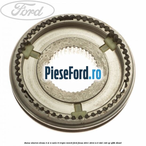 Butuc sincron viteza 3 si 4 cutie 6 trepte MMT6 Ford Focus 2011-2014 2.0 TDCi 140 cp UFDB diesel