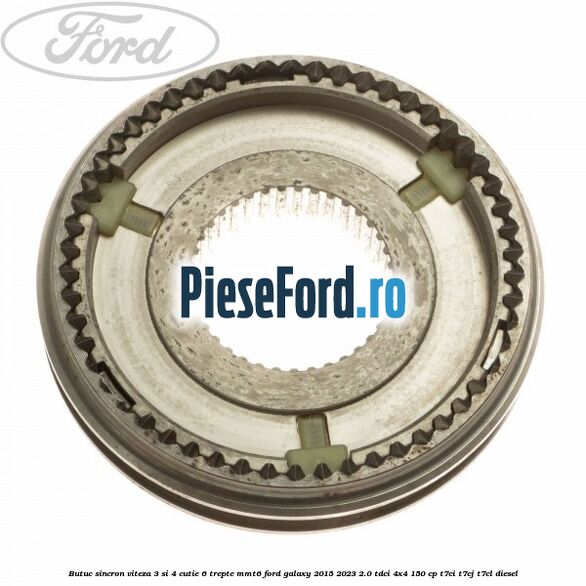 Butuc sincron viteza 3 si 4 cutie 6 trepte MMT6 Ford Galaxy 2015-2023 2.0 TDCi 4x4 150 cp T7CI, T7CJ, T7CL diesel