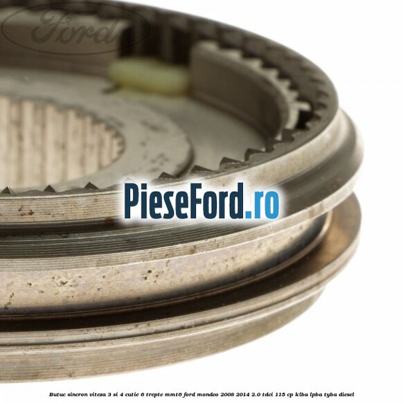 Butuc sincron viteza 3 si 4 cutie 6 trepte MMT6 Ford Mondeo 2008-2014 2.0 TDCi 115 cp Butuc sincron viteza 3 si 4 cutie 6 trepte MMT6 Ford Mondeo 2008-2014 2.0 TDCi 115 cp KLBA, LPBA, TYBA diesel