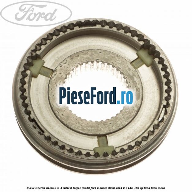 Butuc sincron viteza 3 si 4 cutie 6 trepte MMT6 Ford Mondeo 2008-2014 2.0 TDCi 163 cp TXBA, TXBB diesel