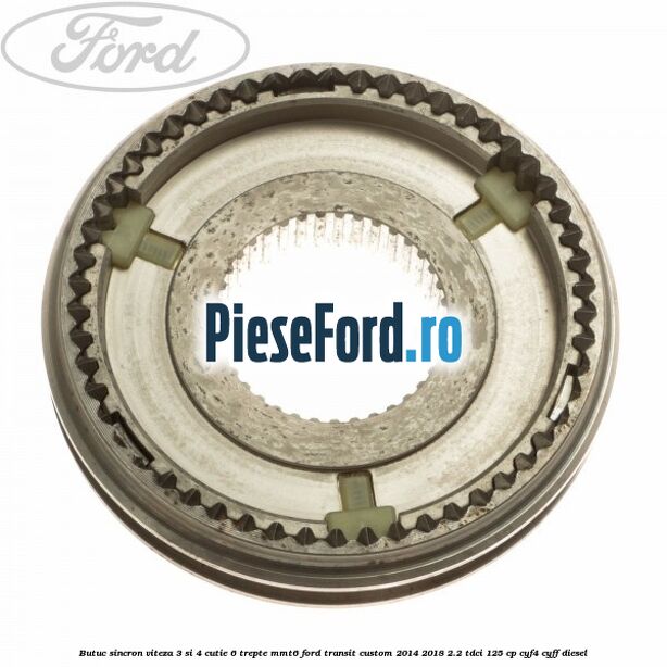 Butuc sincron viteza 3 si 4 cutie 6 trepte MMT6 Ford Transit Custom 2014-2018 2.2 TDCi 125 cp CYF4, CYFF diesel