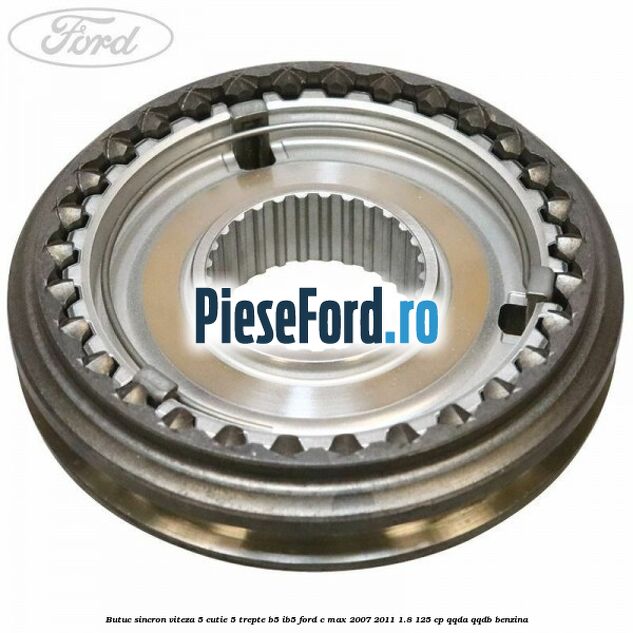 Butuc sincron viteza 5 cutie 5 trepte B5/IB5 Ford C-Max 2007-2011 1.8 125 cp QQDA, QQDB benzina
