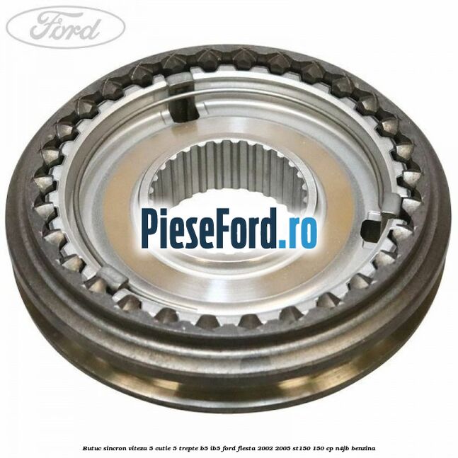 Butuc sincron viteza 5 cutie 5 trepte B5/IB5 Ford Fiesta 2002-2005 ST150 150 cp N4JB benzina