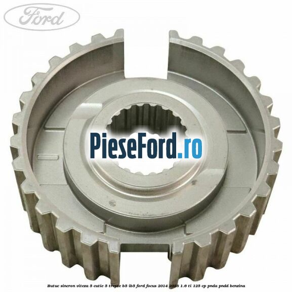 Butuc sincron viteza 5 cutie 5 trepte B5/IB5 Ford Focus 2014-2018 1.6 Ti 125 cp PNDA, PNDD benzina