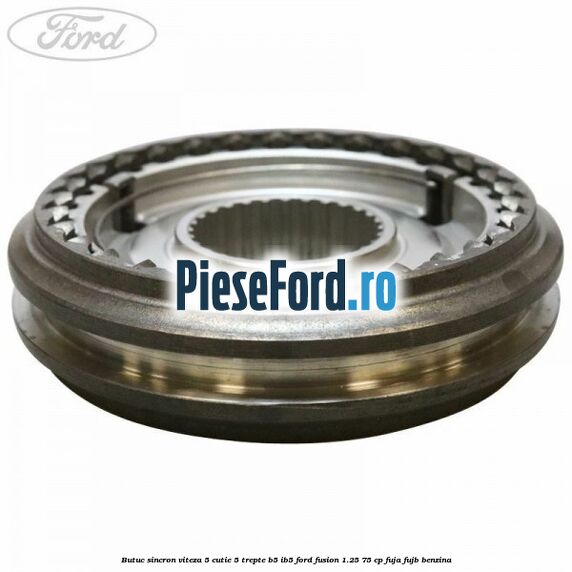 Butuc sincron viteza 5 cutie 5 trepte B5/IB5 Ford Fusion 1.25 75 cp FUJA, FUJB benzina