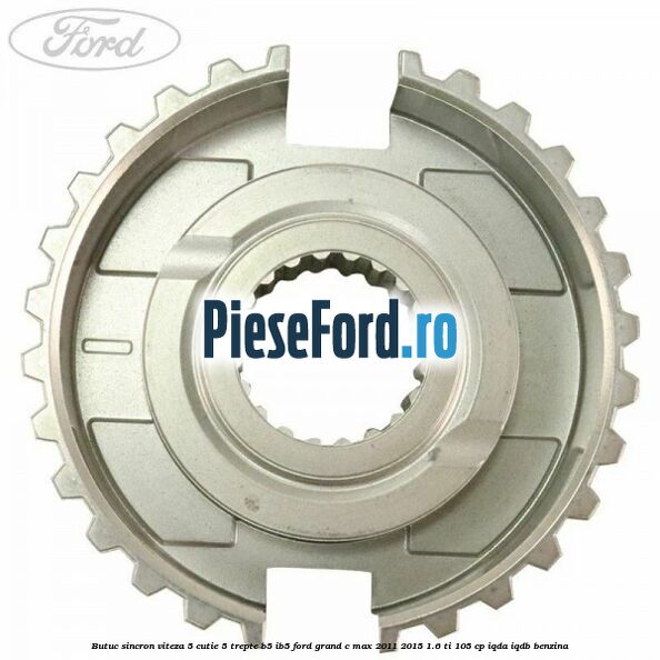 Butuc sincron viteza 5 cutie 5 trepte B5/IB5 Ford Grand C-Max 2011-2015 1.6 Ti 105 cp IQDA, IQDB benzina