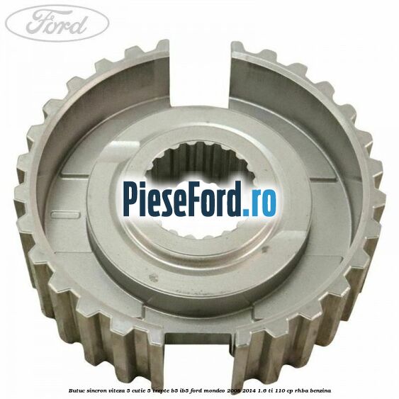 Butuc sincron viteza 5 cutie 5 trepte B5/IB5 Ford Mondeo 2008-2014 1.6 Ti 110 cp RHBA benzina