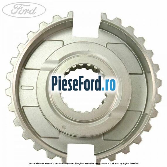 Butuc sincron viteza 5 cutie 5 trepte B5/IB5 Ford Mondeo 2008-2014 1.6 Ti 120 cp Butuc sincron viteza 5 cutie 5 trepte B5/IB5 Ford Mondeo 2008-2014 1.6 Ti 120 cp KGBA benzina