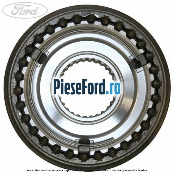 Butuc sincron viteza 5 cutie 5 trepte B5/IB5 Ford Puma 1997-2003 1.7 16V 125 cp MHA, MHB benzina