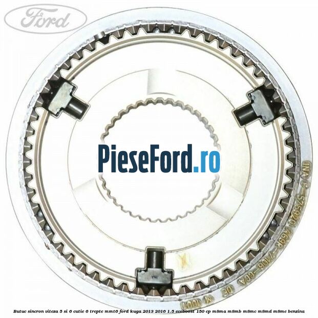 Butuc sincron viteza 5 si 6 cutie 6 trepte MMT6 Ford Kuga 2013-2016 1.5 EcoBoost 150 cp M8MA, M8MB, M8MC, M8MD, M8ME benzina