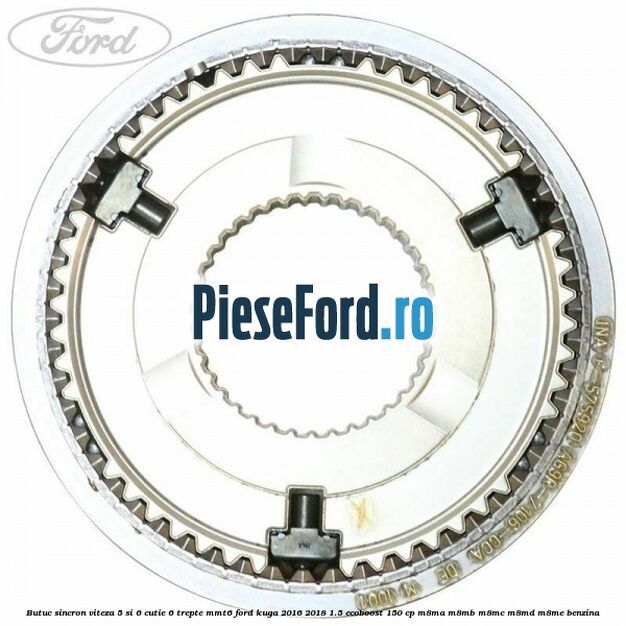 Butuc sincron viteza 5 si 6 cutie 6 trepte MMT6 Ford Kuga 2016-2018 1.5 EcoBoost 150 cp M8MA, M8MB, M8MC, M8MD, M8ME benzina