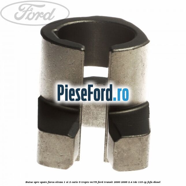 Butuc spre spate furca viteza 1 si 2 cutie 5 trepte MT75 Ford Transit 2000-2006 2.4 TDE 115 cp FXFA diesel