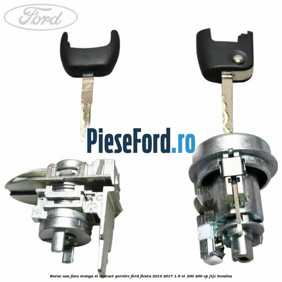 Butuc usa fata stanga si contact pornire Ford Fiesta 2013-2017 1.6 ST 200 200 cp JTJC benzina