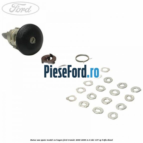 Butuc usa spate model cu hayon Ford Transit 2000-2006 2.4 TDCi 137 cp H9FA diesel