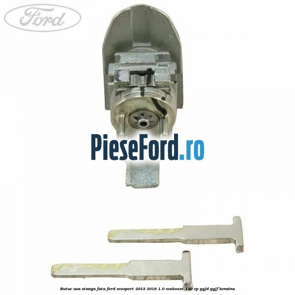 Butuc usa stanga fata Ford EcoSport 2013-2018 1.0 EcoBoost 140 cp Butuc usa stanga fata Ford EcoSport 2013-2018 1.0 EcoBoost 140 cp YYJD, YYJF benzina