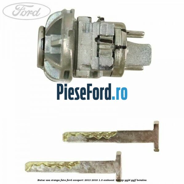 Butuc usa stanga fata Ford EcoSport 2013-2018 1.0 EcoBoost 140 cp Butuc usa stanga fata Ford EcoSport 2013-2018 1.0 EcoBoost 140 cp YYJD, YYJF benzina