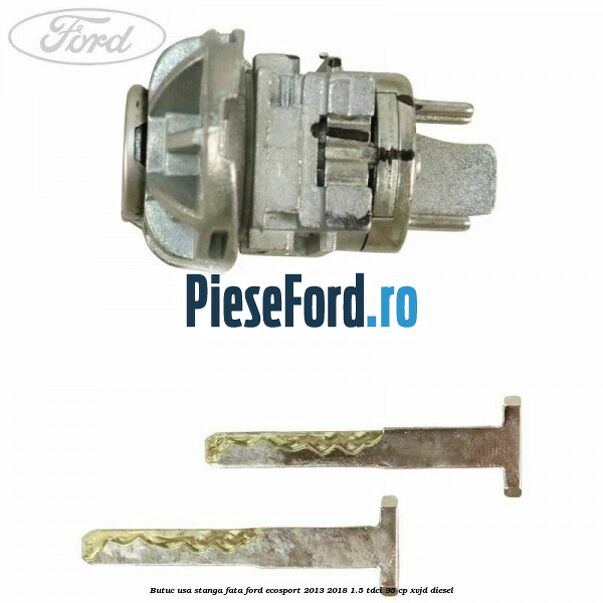 Butuc usa stanga fata Ford EcoSport 2013-2018 1.5 TDCi 95 cp XVJD diesel