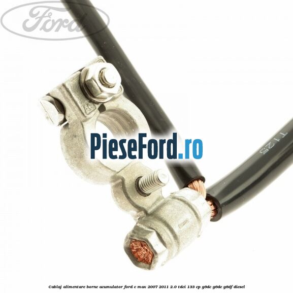 Cablaj alimentare borne acumulator Ford C-Max 2007-2011 2.0 TDCi 133 cp Cablaj alimentare borne acumulator Ford C-Max 2007-2011 2.0 TDCi 133 cp G6DC, G6DE, G6DF diesel