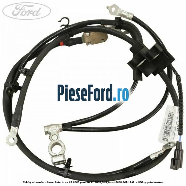 Cablaj alimentare borne baterie an 01/2009 pana la 11/2009 Ford Focus 2008-2011 2.5 RS 305 cp JZDA benzina