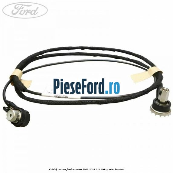 Cablaj antena Ford Mondeo 2008-2014 2.3 160 cp Cablaj antena Ford Mondeo 2008-2014 2.3 160 cp SEBA benzina