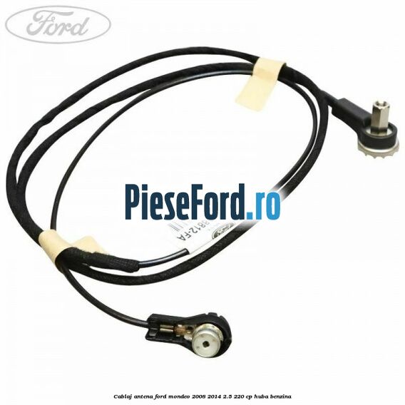 Cablaj antena Ford Mondeo 2008-2014 2.5 220 cp HUBA benzina