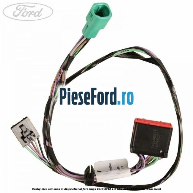 Cablaj bloc comanda multifunctional Ford Kuga 2013-2016 2.0 TDCi 4x4 163 cp TXDA, TXMA diesel