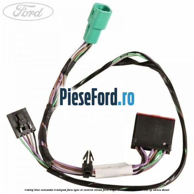 Cablaj bloc comanda trackpad, fara Sync si control viteza Ford Kuga 2013-2016 2.0 TDCi 136 cp UKMA diesel