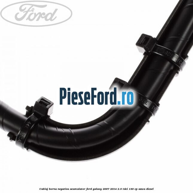 Cablaj borna negativa acumulator Ford Galaxy 2007-2014 2.0 TDCi 130 cp AZWA diesel