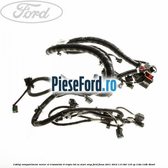 Cablaj compartiment motor si transmisie 6 trepte B6, cu start stop Ford Focus 2011-2014 1.6 TDCi 115 cp T1DA, T1DB diesel