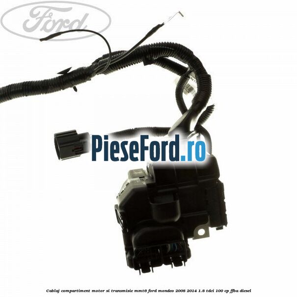 Cablaj compartiment motor si transmisie MMT6 Ford Mondeo 2008-2014 1.8 TDCi 100 cp FFBA diesel