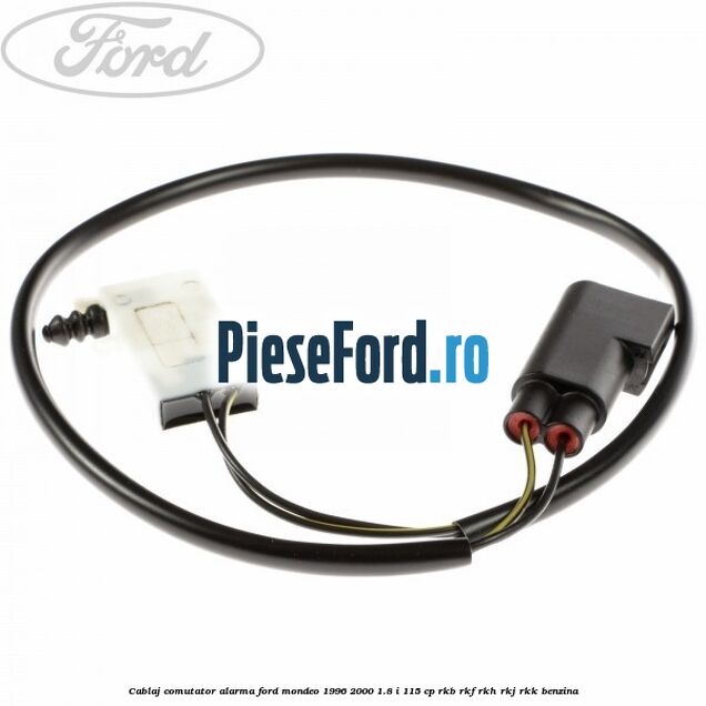 Cablaj comutator alarma Ford Mondeo 1996-2000 1.8 i 115 cp RKB, RKF, RKH, RKJ, RKK benzina