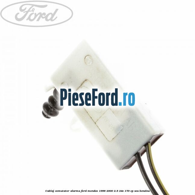 Cablaj comutator alarma Ford Mondeo 1996-2000 2.5 24V 170 cp Cablaj comutator alarma Ford Mondeo 1996-2000 2.5 24V 170 cp SEA benzina