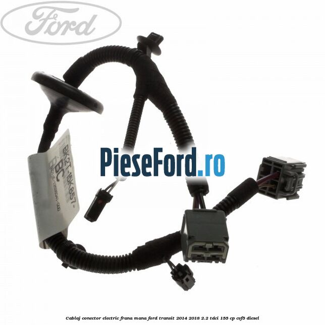 Cablaj conector electric frana mana Ford Transit 2014-2018 2.2 TDCi 155 cp CVF5 diesel