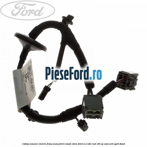 Cablaj conector electric frana mana Ford Transit 2014-2018 2.2 TDCi RWD 155 cp Cablaj conector electric frana mana Ford Transit 2014-2018 2.2 TDCi RWD 155 cp CV24, CVR5, UYR6 diesel