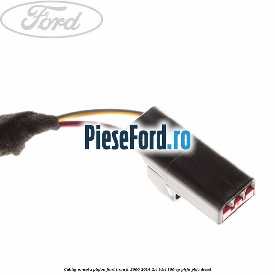 Cablaj consola plafon Ford Transit 2006-2014 2.4 TDCi 100 cp PHFA, PHFC diesel