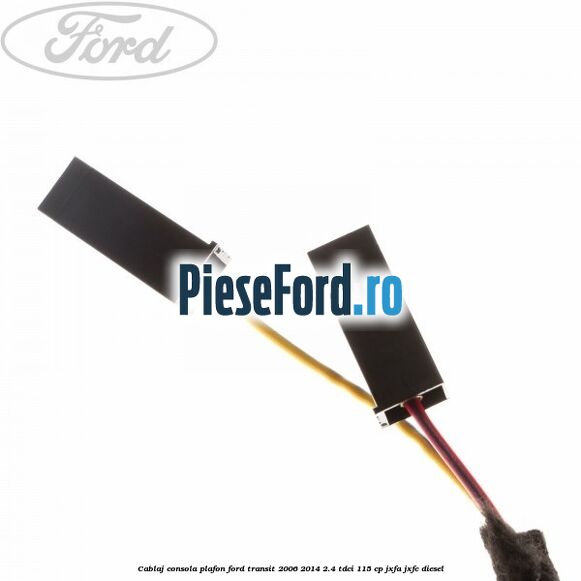Cablaj consola plafon Ford Transit 2006-2014 2.4 TDCi 115 cp JXFA, JXFC diesel
