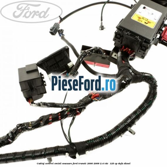 Cablaj control emisii evacuare Ford Transit 2000-2006 2.4 TDE  125 cp DOFA diesel