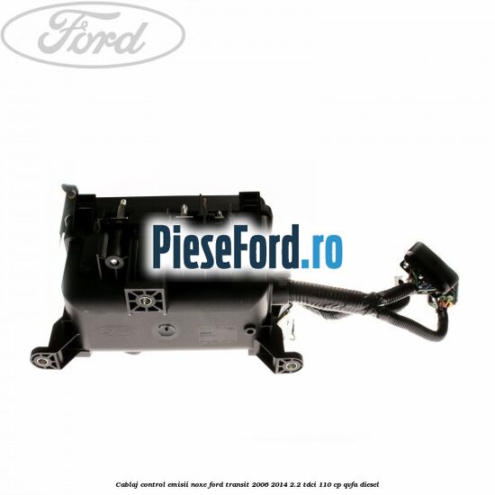 Cablaj control emisii noxe Ford Transit 2006-2014 2.2 TDCi 110 cp QVFA diesel