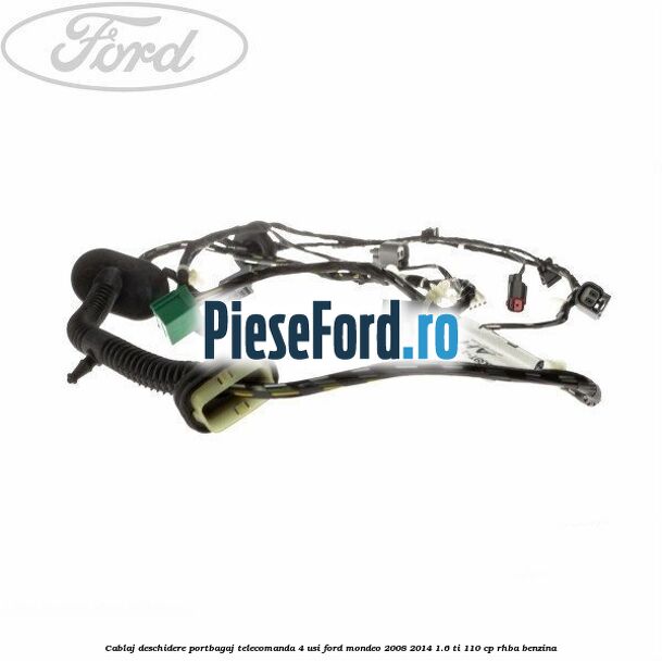 Cablaj deschidere portbagaj telecomanda, 4 usi Ford Mondeo 2008-2014 1.6 Ti 110 cp RHBA benzina
