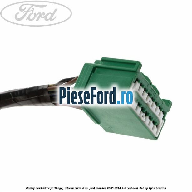 Cablaj deschidere portbagaj telecomanda, 4 usi Ford Mondeo 2008-2014 2.0 EcoBoost 240 cp TPBA benzina