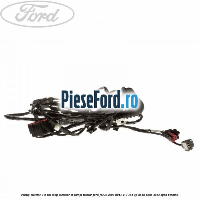 Cablaj electric 3/5 usi stop auxiliar si lampi numar Ford Focus 2008-2011 2.0 145 cp Cablaj electric 3/5 usi stop auxiliar si lampi numar Ford Focus 2008-2011 2.0 145 cp AODA, AODB, AODE, SYDA benzina