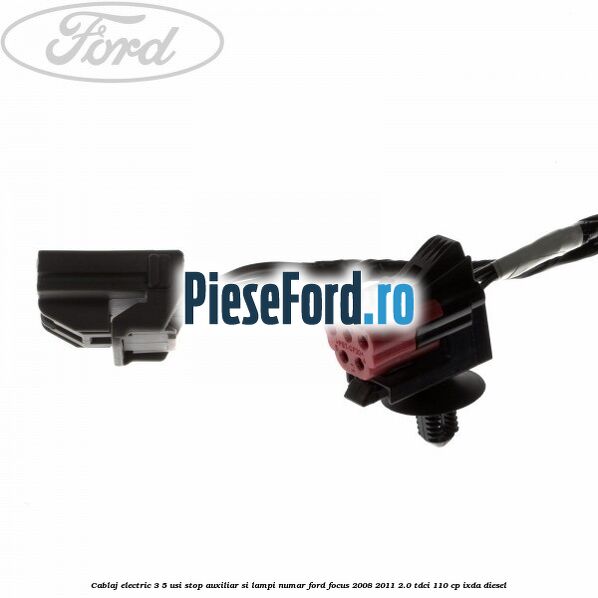 Cablaj electric 3/5 usi stop auxiliar si lampi numar Ford Focus 2008-2011 2.0 TDCi 110 cp Cablaj electric 3/5 usi stop auxiliar si lampi numar Ford Focus 2008-2011 2.0 TDCi 110 cp IXDA diesel